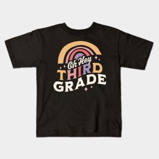 Oh Hey Third grade Back To School Students Teacher Rainbow Kids T-Shirt